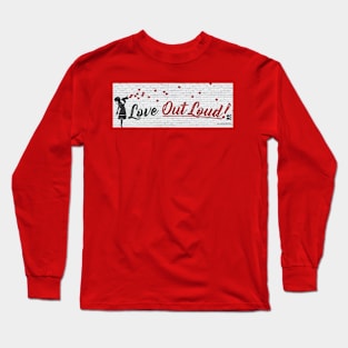 Love Outloud Long Sleeve T-Shirt